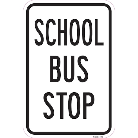 Signmission School Bus Stop, Heavy-Gauge Aluminum Rust Proof Parking Sign, 12" x 18", A-1218-24749 A-1218-24749
